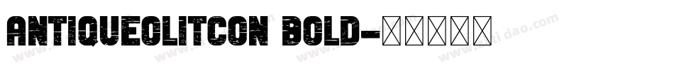 AntiqueOliTCon Bold字体转换